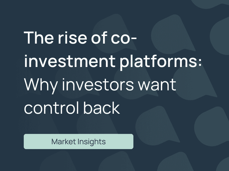The rise of co-investment platforms: Why investors want control back post image